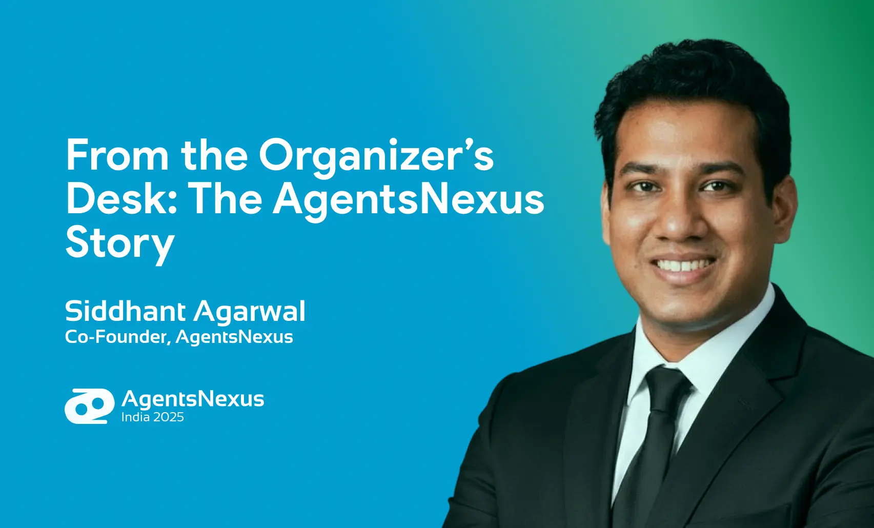 From the Organizer's Desk: The AgentsNexus Story
